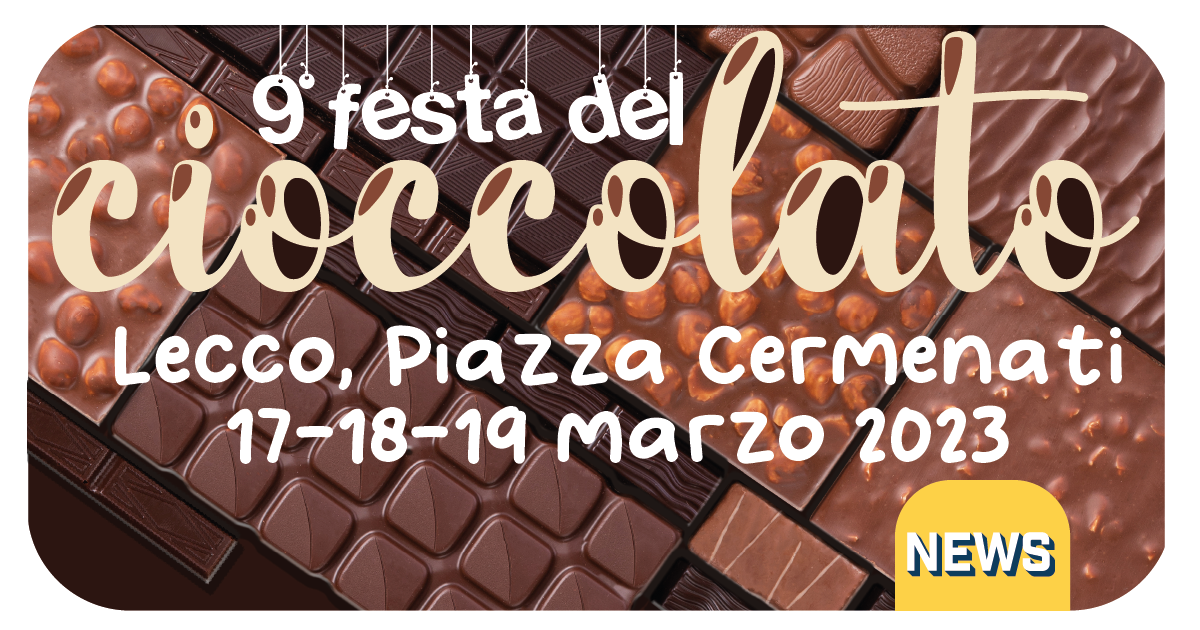 9^ edizione della Festa del Cioccolato di Lecco